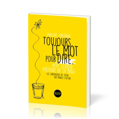 Toujours le mot pour dire - Petit lexique poétique de la Bible