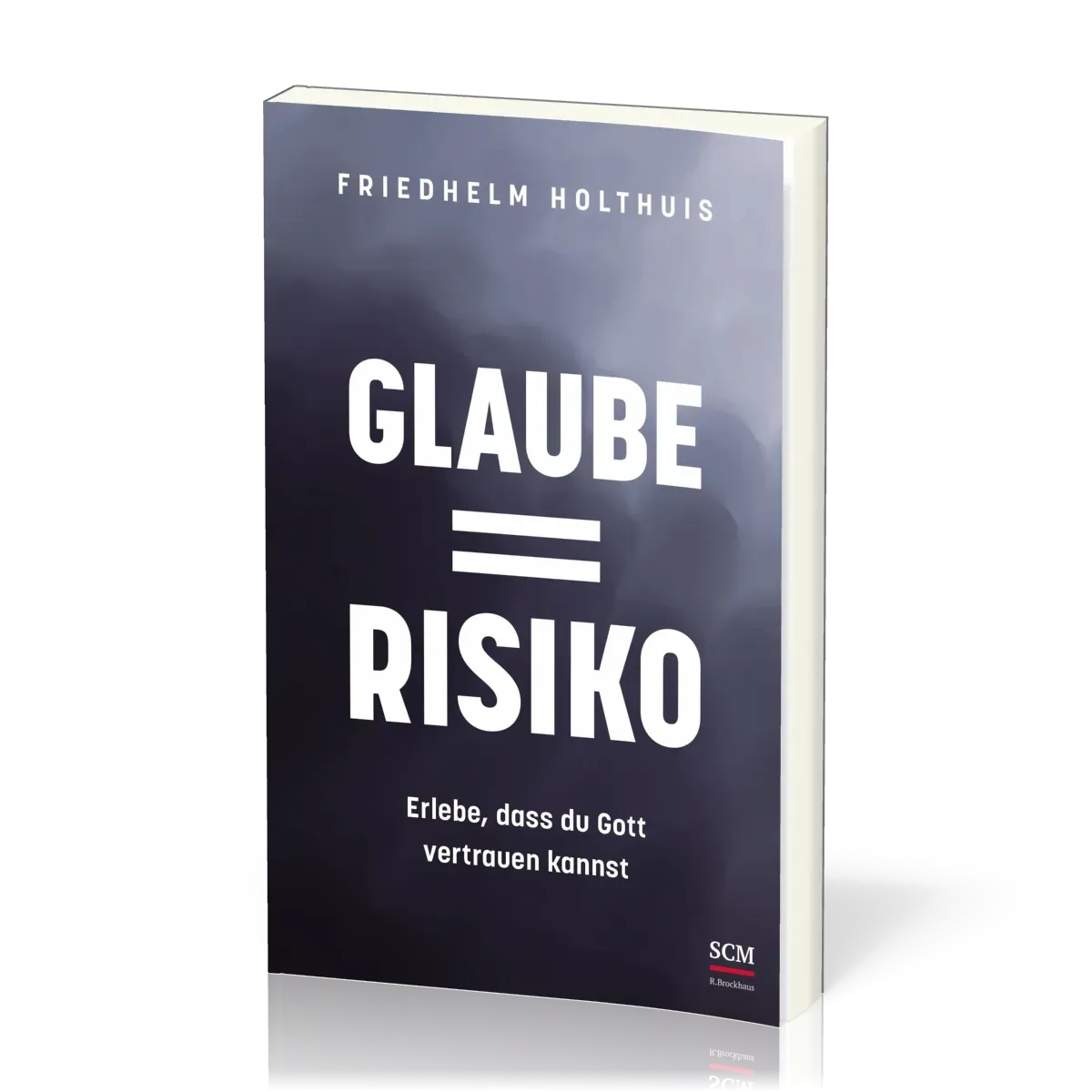 Glaube  Risiko - Erlebe, dass du Gott vertrauen kannst