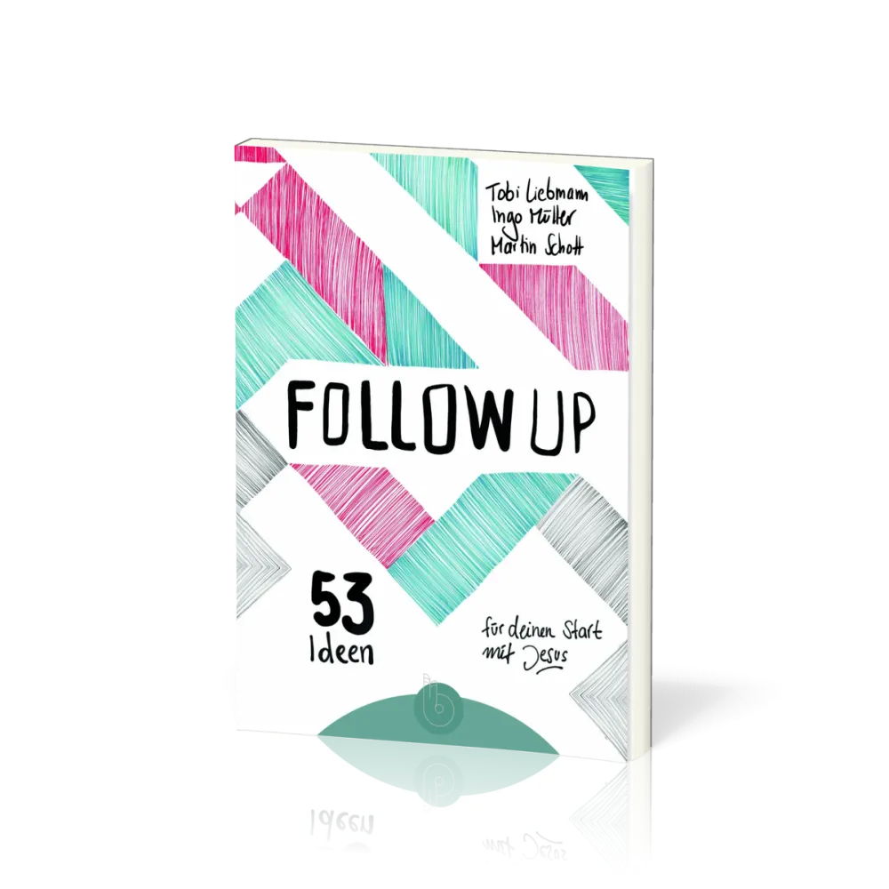 Follow up - 53 Ideen für deinen Start mit Jesus