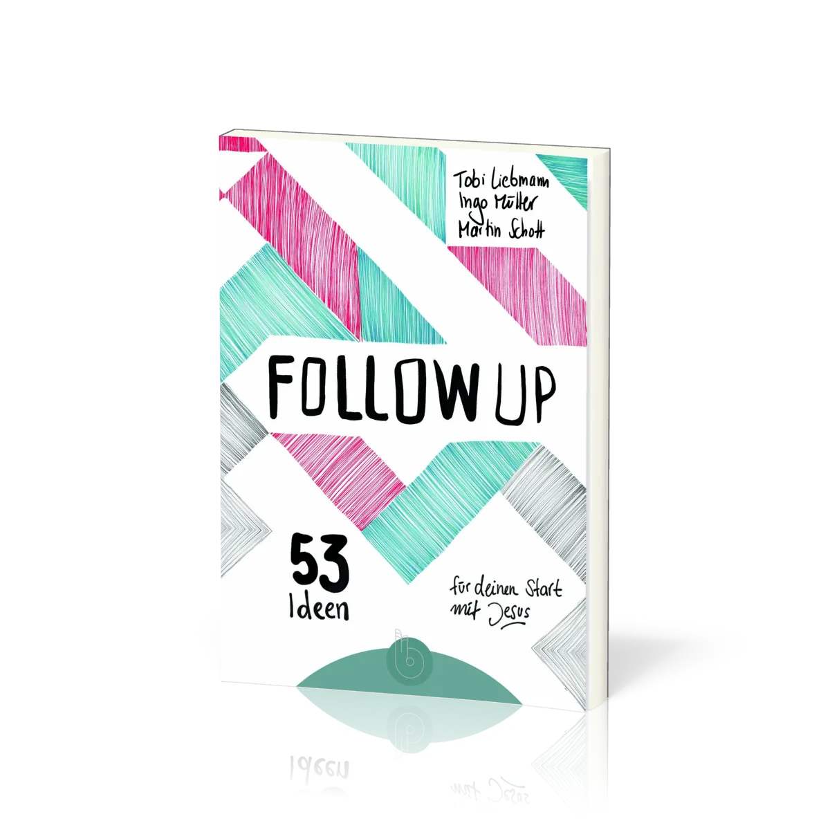 Follow up - 53 Ideen für deinen Start mit Jesus