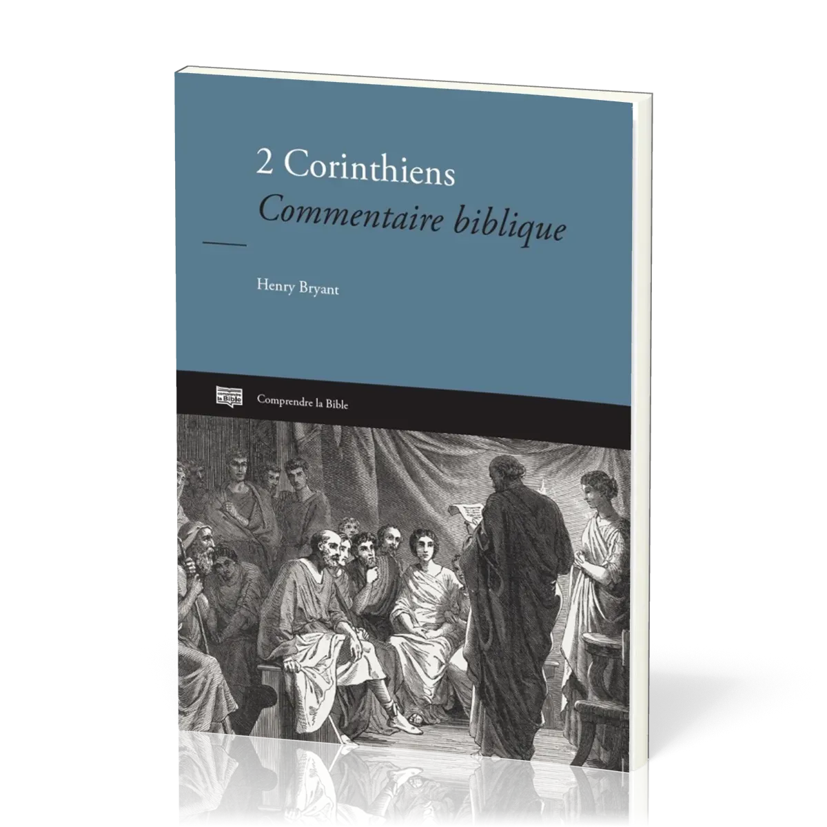2 Corinthiens - Commentaire biblique [Comprendre La Bible - série IBG]