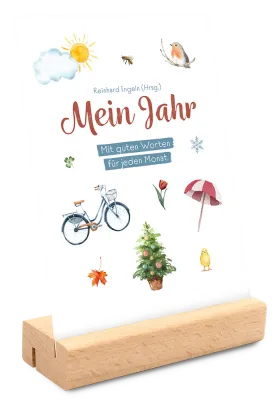Mein Jahr - Mit guten Worten für jeden Monat (immerwährender Aufstellkalender)