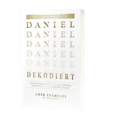 Daniel dekodiert - Inmitten einer chaotischen Welt Hoffnung finden durch Gottes prophetischen Plan