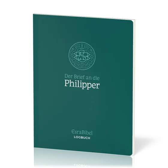 Der Brief an die Philipper - EsraBibel - Serie: EsraBibel Logbuch