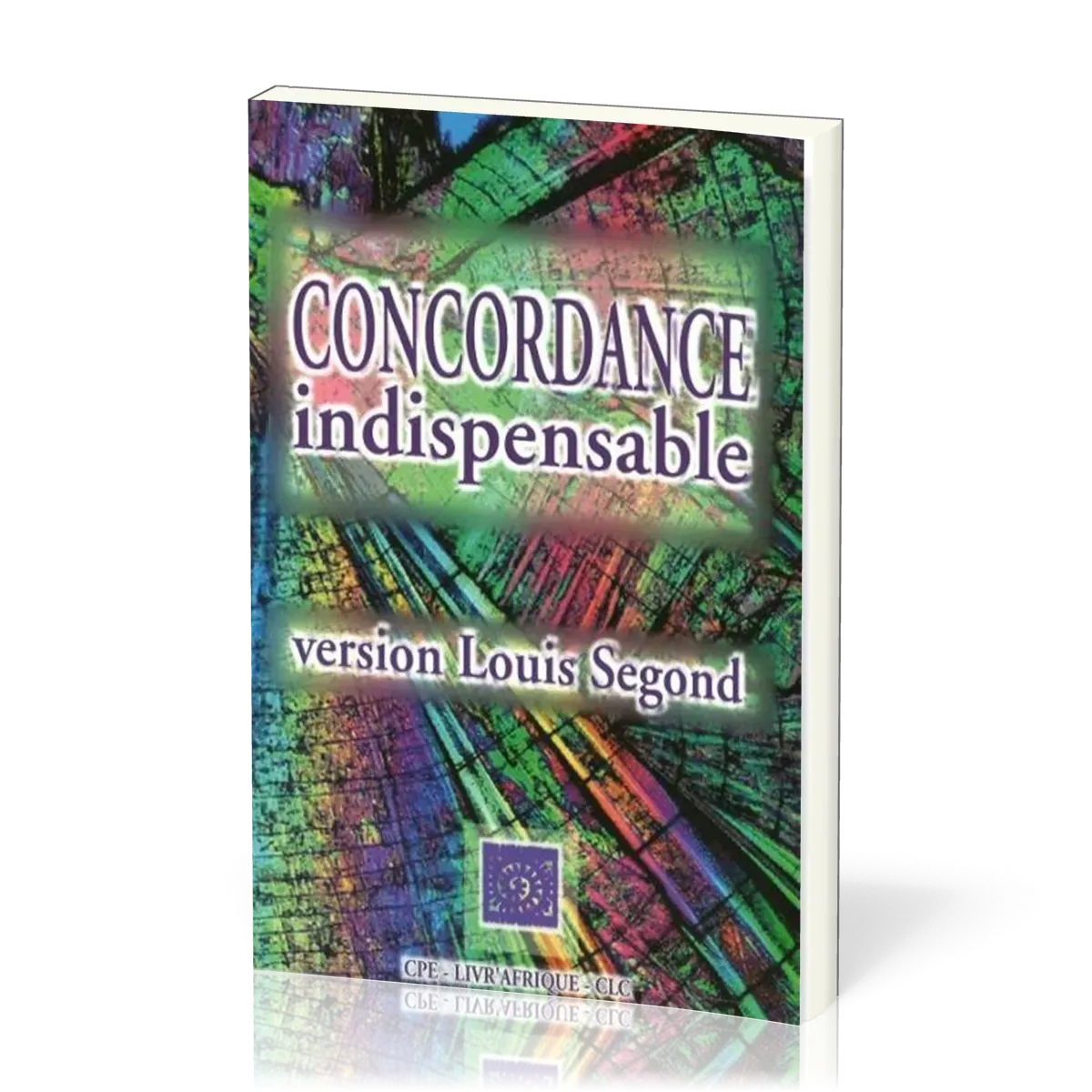 Concordance indispensable - version Louis Segond