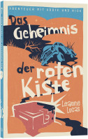 Das Geheimnis der roten Kiste - Band 7 der Reihe »Abenteuer mit Addie und Nick«