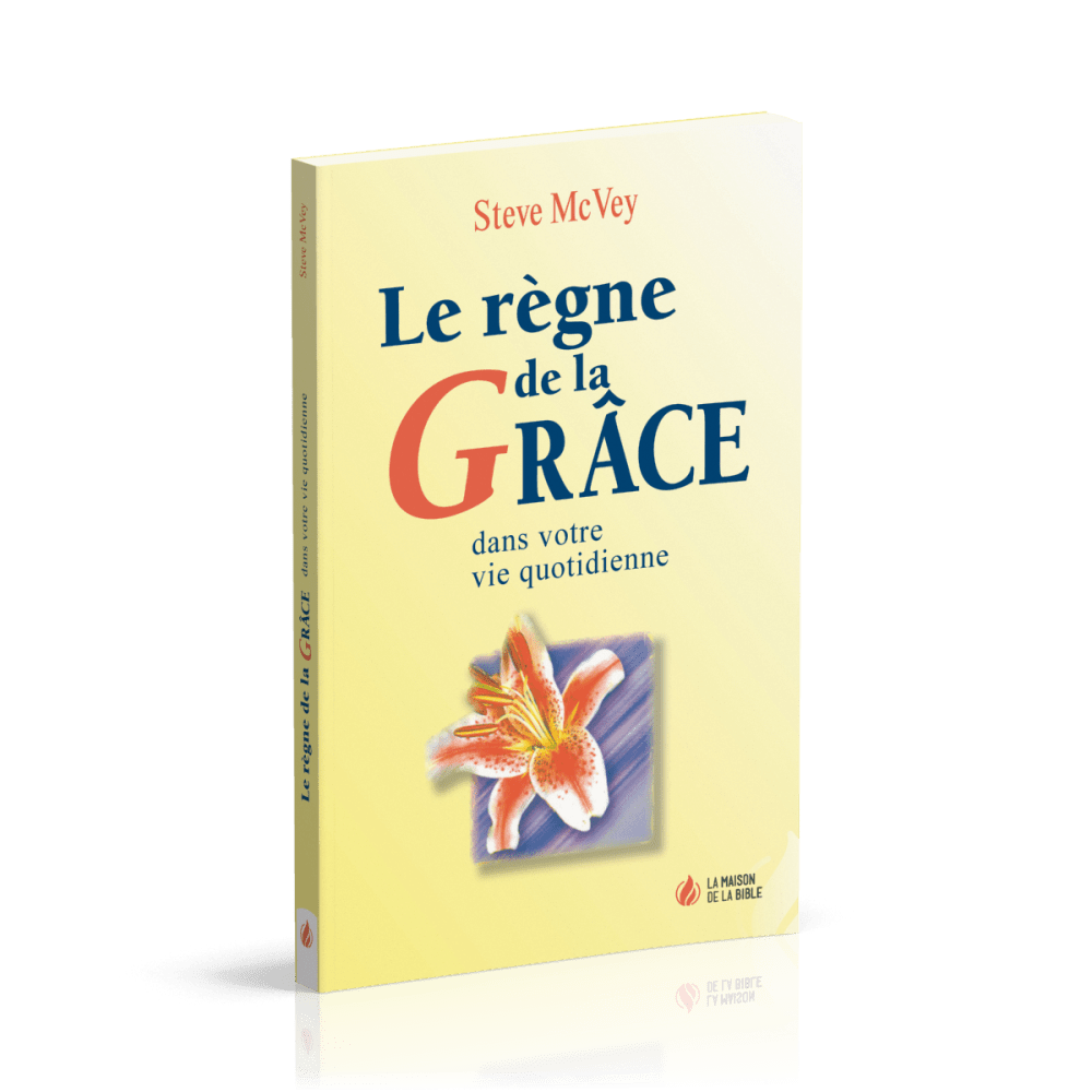 Règne de la grâce dans votre vie quotidienne (Le)