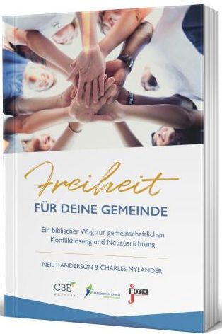 Freiheit für deine Gemeinde - Ein biblischer Weg zur Konfliktlösung und Neuausrichtung deiner...