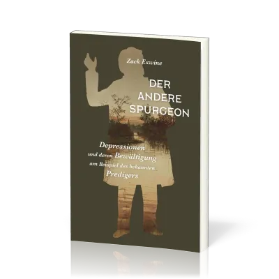 Der andere Spurgeon - Depressionen und deren Bewältigung am Beispiel des bekannten Predigers