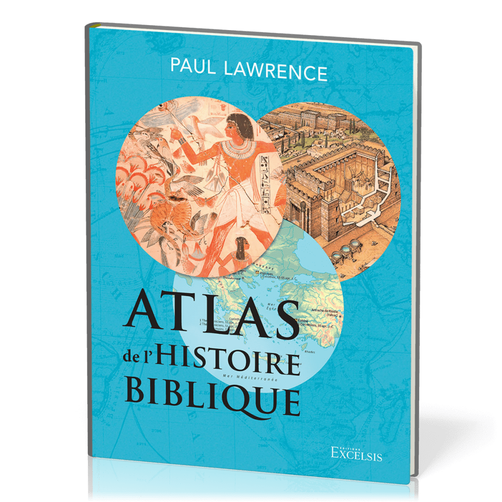 Atlas de l’histoire biblique - deuxième édition