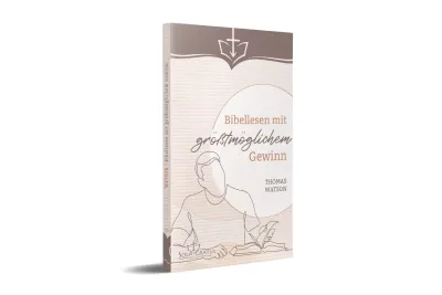 Bibellesen mit größtmöglichem Gewinn
