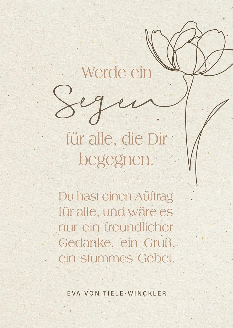 Postkarten Werde ein Segen - Mit dem Zitat von Eva von Thiele-Winckler