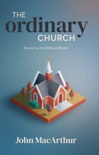 The Ordinary Church - Restoring the Biblical Model