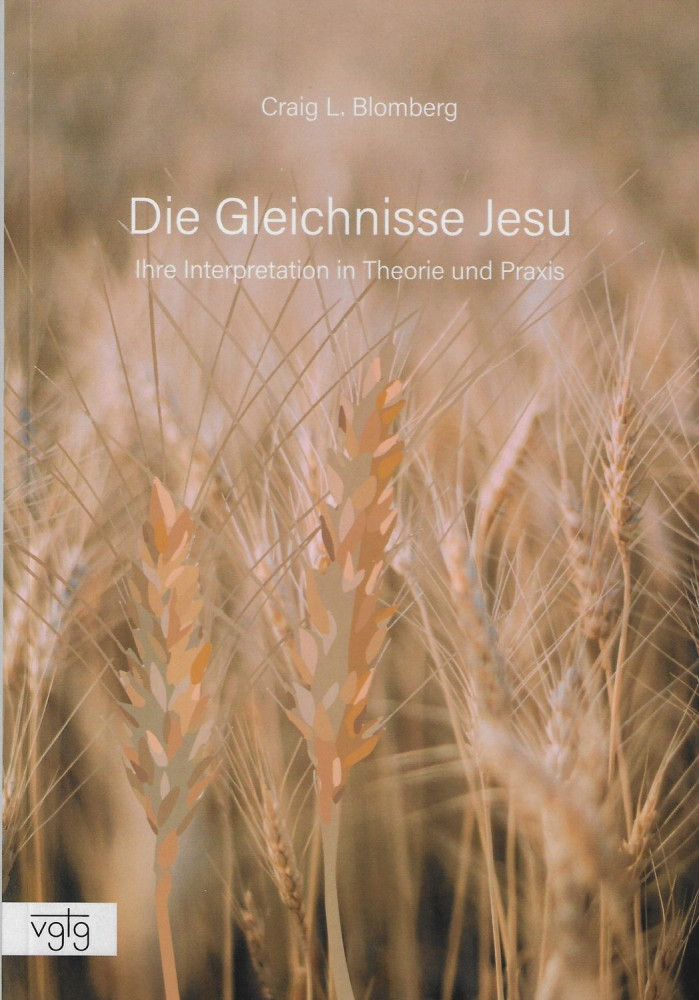 Die Gleichnisse Jesu - Eine Interpretation in Theorie und Praxis