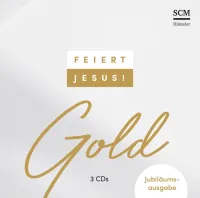 Feiert Jesus! Gold (3 CDs) - Jubiläumsausgabe