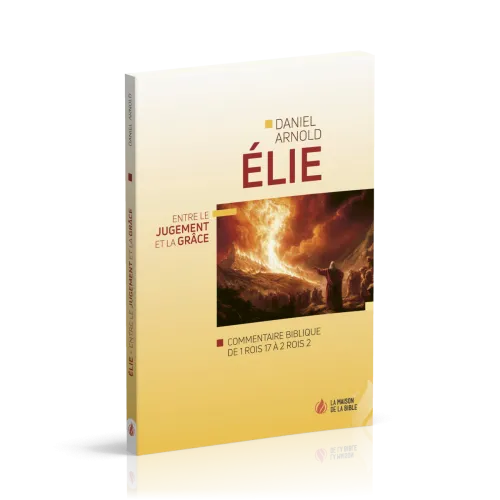 Élie - Entre le jugement et la grâce