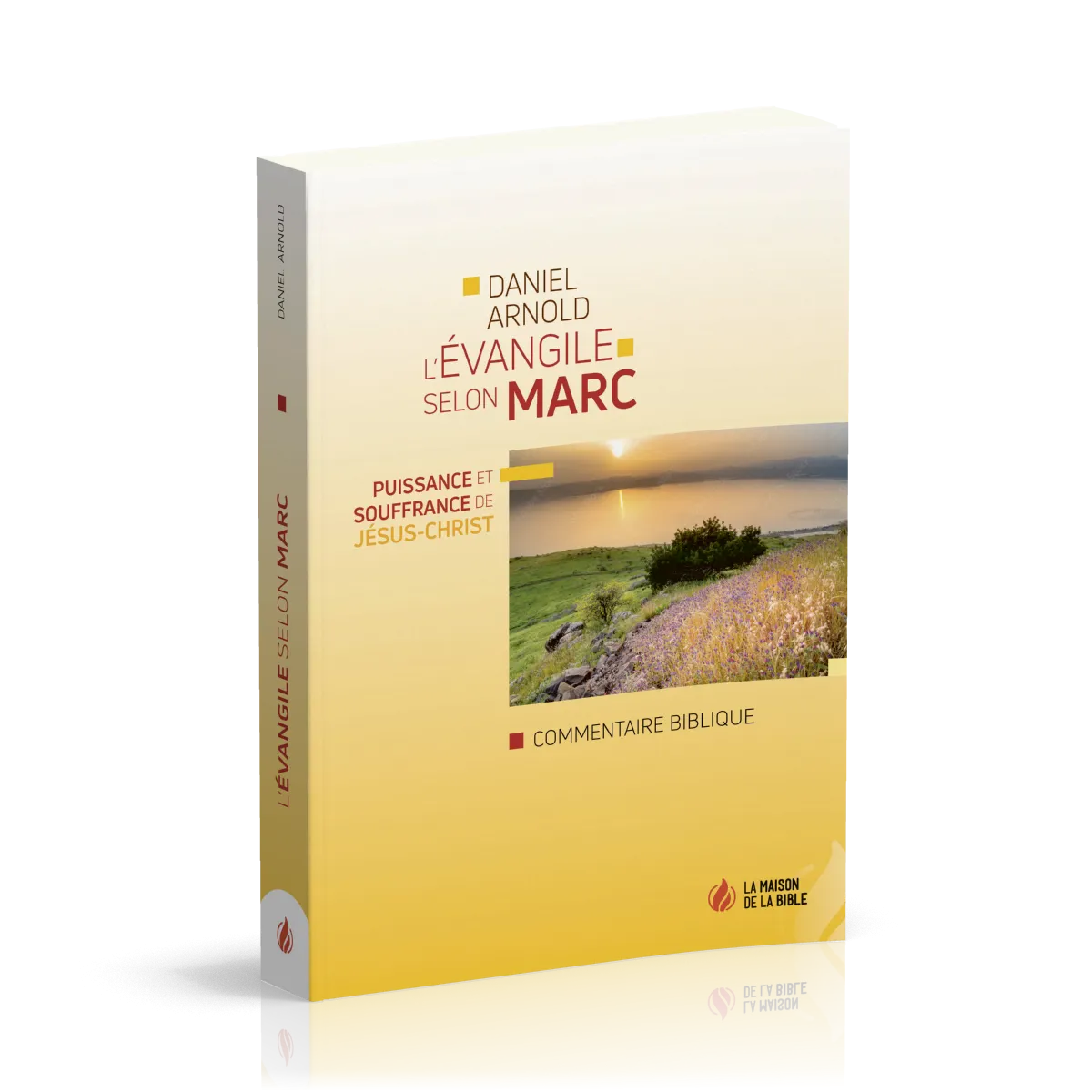 Évangile selon Marc (L') - Puissance et souffrance de Jésus-Christ - Commentaire biblique