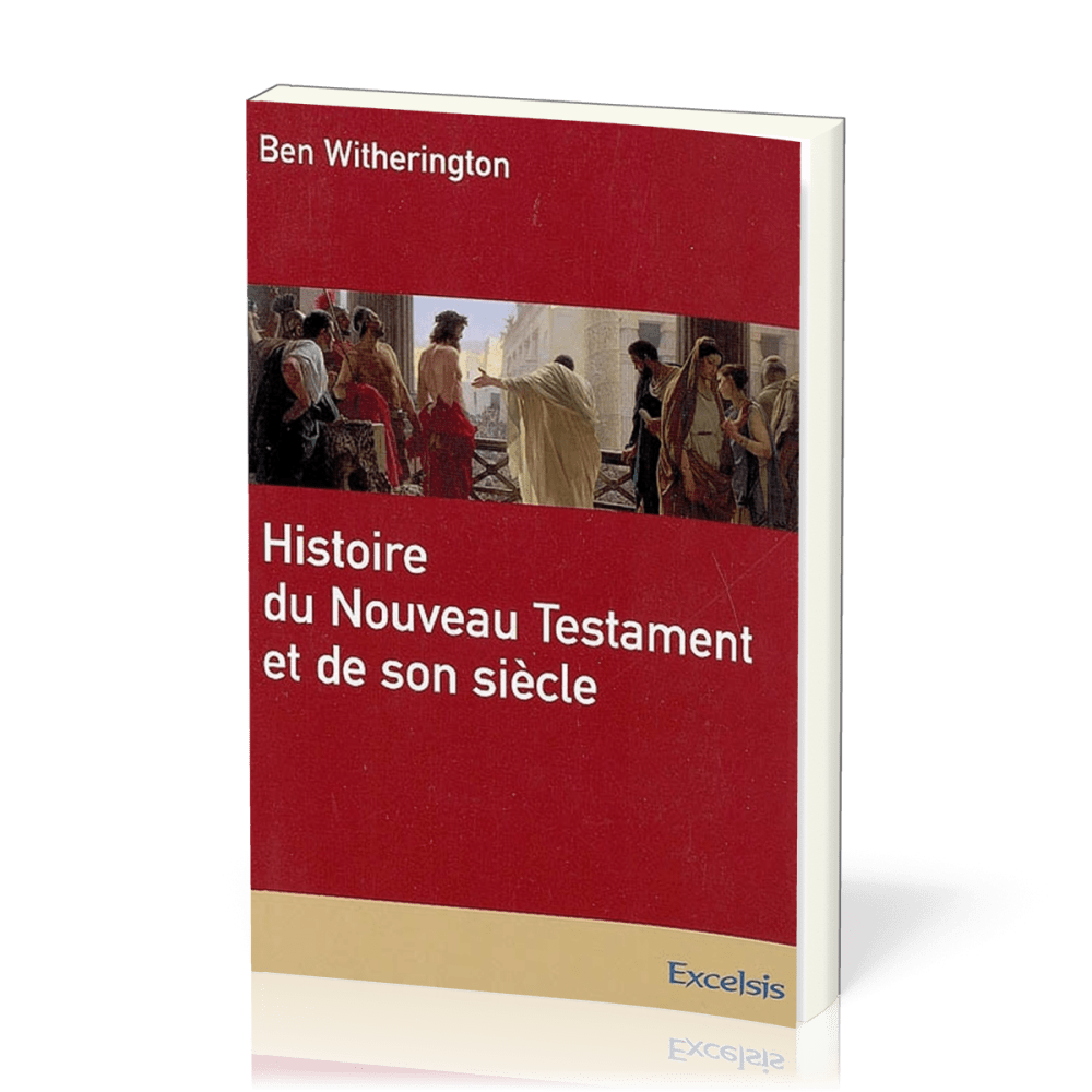 Histoire du Nouveau Testament et de son siècle
