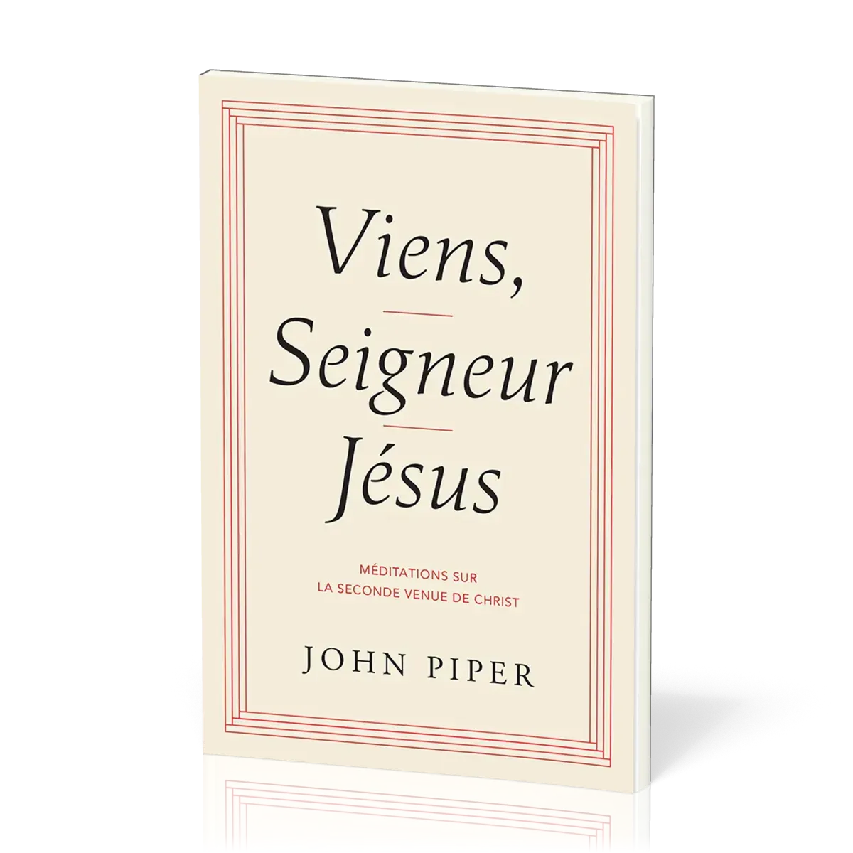 Viens, Seigneur Jésus - Méditations sur la seconde venue de Christ