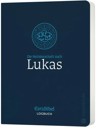Heilsbotschaft nach Lukas - Serie: EsraBibel Logbuch