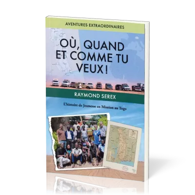 Où, quand et comme tu veux - L'histoire de Jeunesse en Mission au Togo