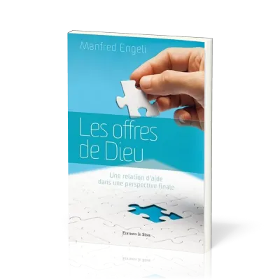 Offres de Dieu (Les) - Une relation d'aide dans une perspective finale