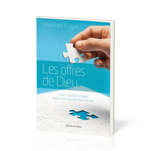 Offres de Dieu (Les) - Une relation d'aide dans une perspective finale