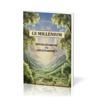 Millénium (Le) - Prémillénarisme ou Amillénarisme ?