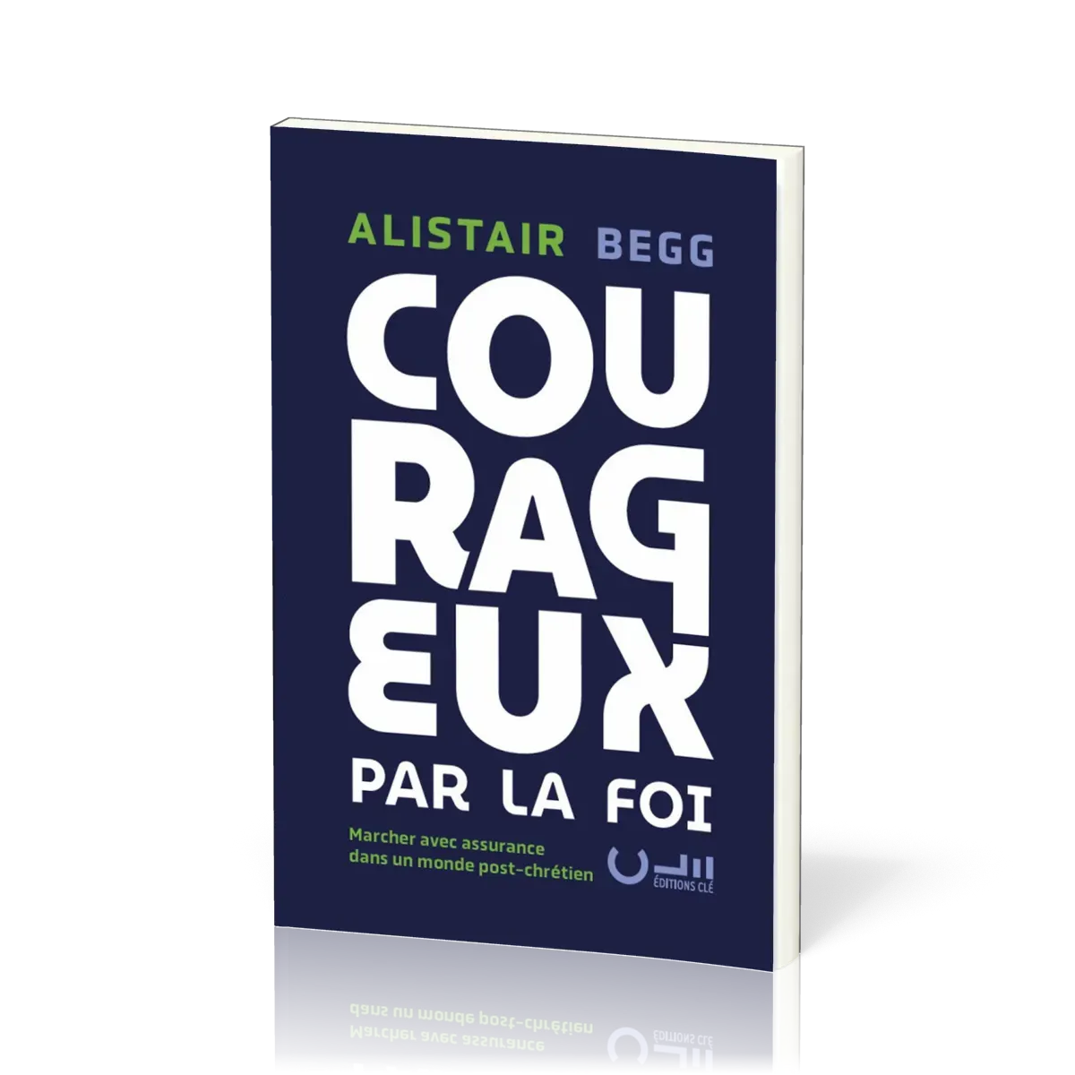 Courageux par la foi - Marcher avec assurance dans un monde post-chrétien