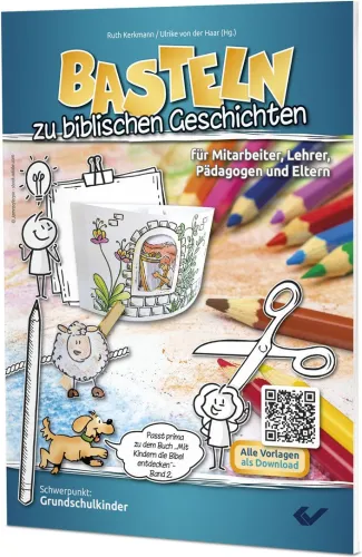 BASTELN zu biblischen Geschichten - Prima Ergänzung zu „Mit Kindern die Bibel entdecken, Band 2“...