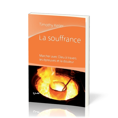 Souffrance (La) - Marcher avec Dieu à travers les épreuves et la douleur