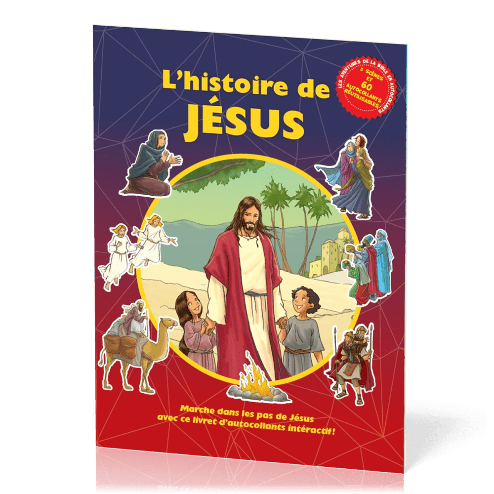 Histoire de Jésus (L') - Marche dans les pas de Jésus avec ce livret d’autocollants interactif