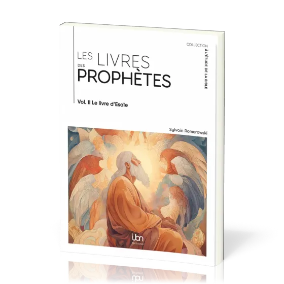 Livres des prophètes (Les) - Volume II - Le Livre d’Ésaïe [coll. À l'étude de la Bible]