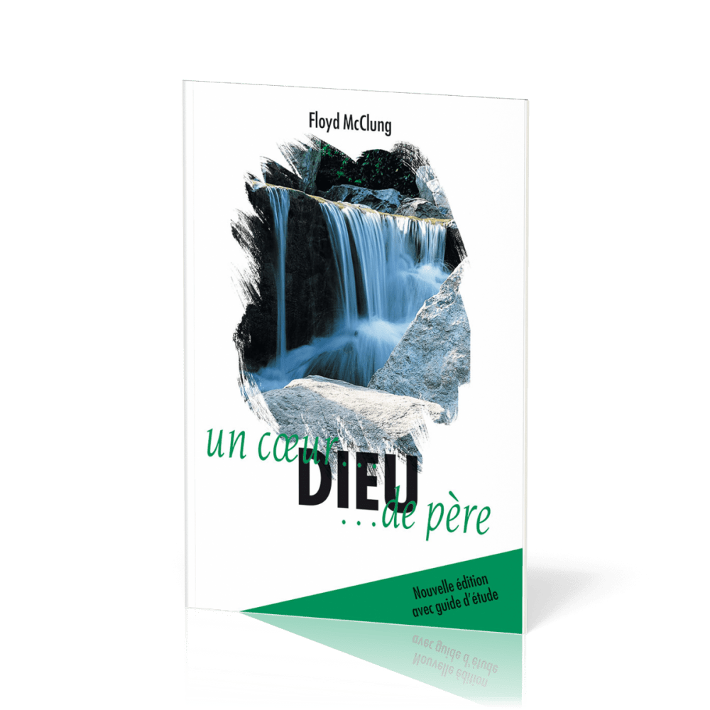 Dieu un coeur de père - Nouvelle édition avec guide d'étude