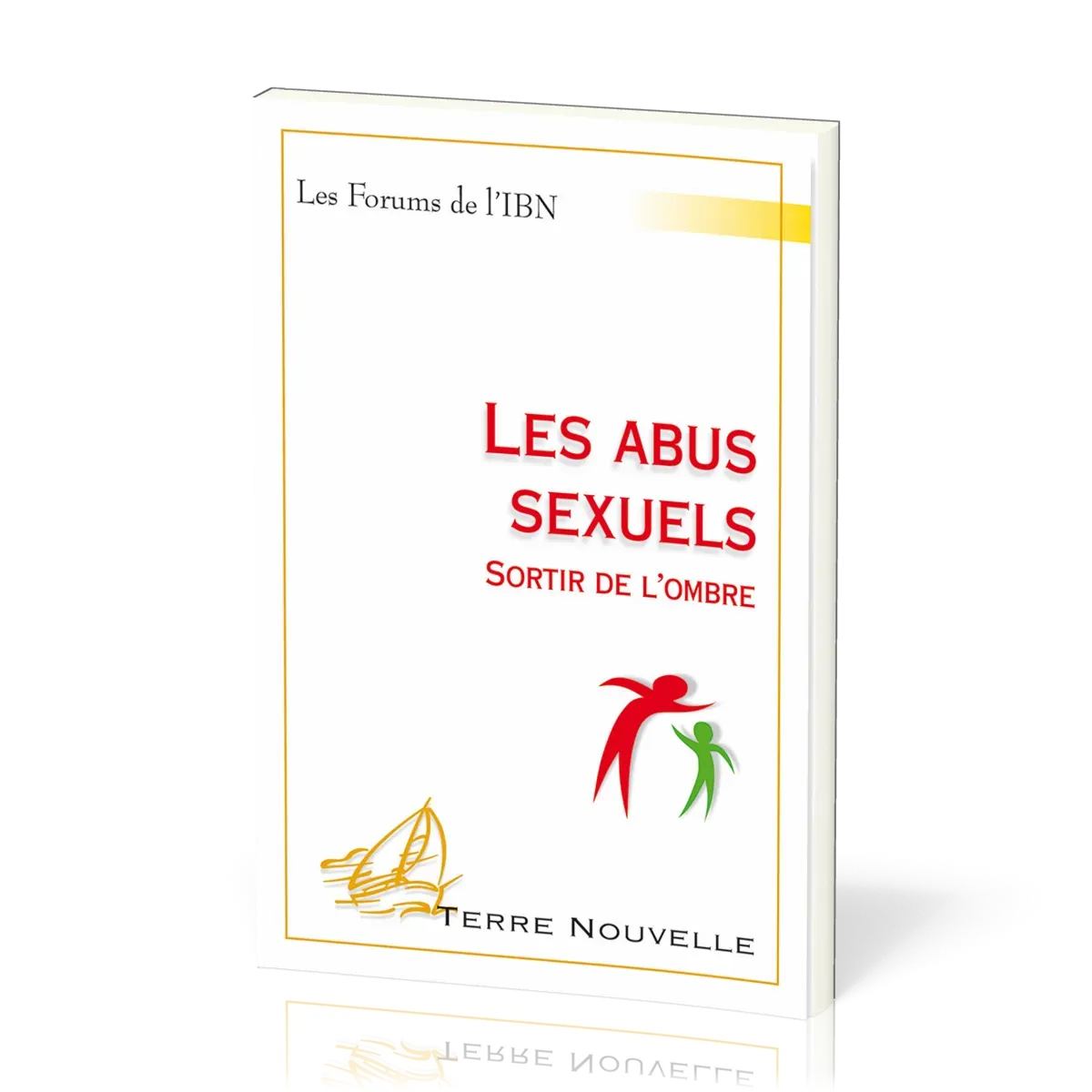 Abus sexuels  (Les) - Sortir de l'ombre [collection Terre Nouvelle]