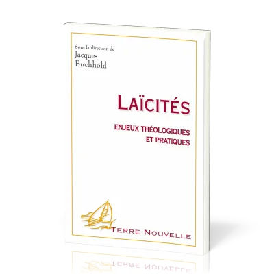 Laïcités  - Enjeux théologiques et pratiques [collection Terre Nouvelle]