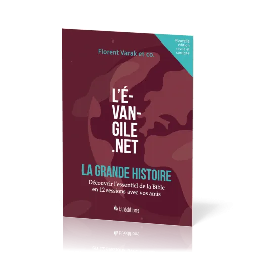 Évangile.net - La grande histoire (L') - Découvrir l'essentiel de la Bible en 12 sessions avec...