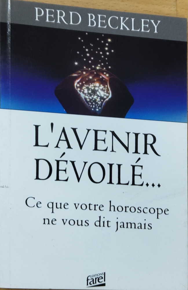 Avenir dévoilé... (L') - Ce que votre horoscope ne vous dit jamais
