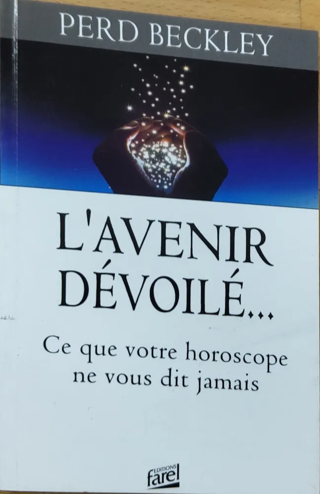 Avenir dévoilé... (L') - Ce que votre horoscope ne vous dit jamais