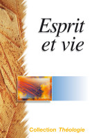 Esprit et vie - [coll. Théologie]