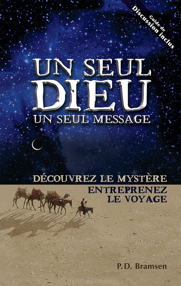 Un seul Dieu un seul message - Découvrez le mystère entreprenez le voyage