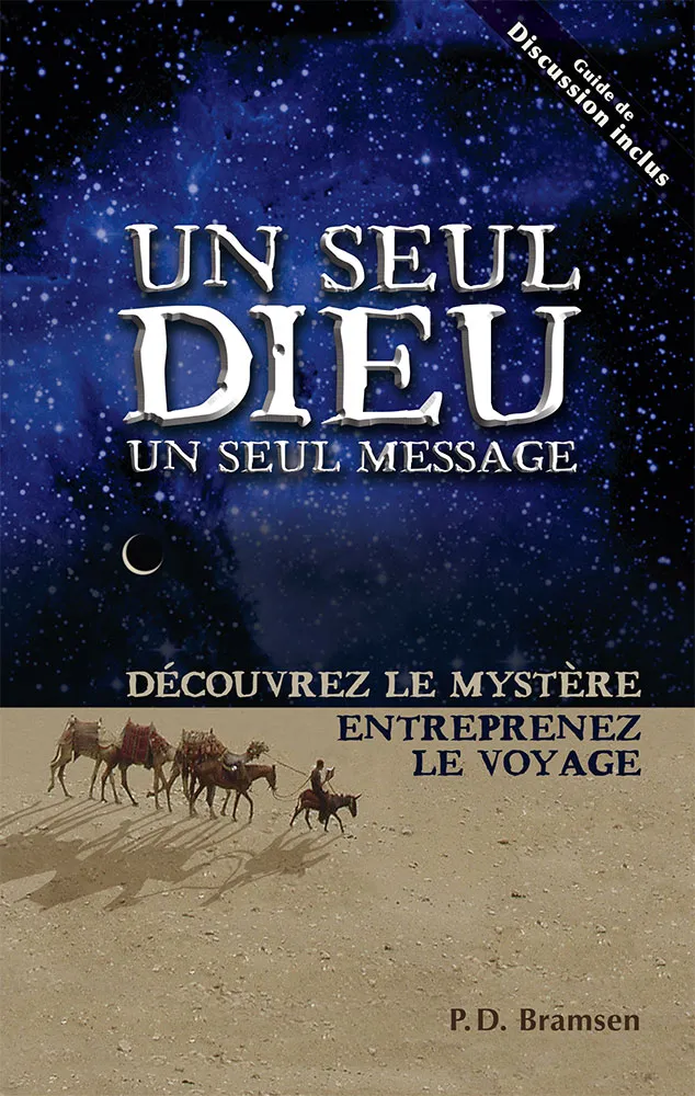 Un seul Dieu un seul message - Découvrez le mystère entreprenez le voyage