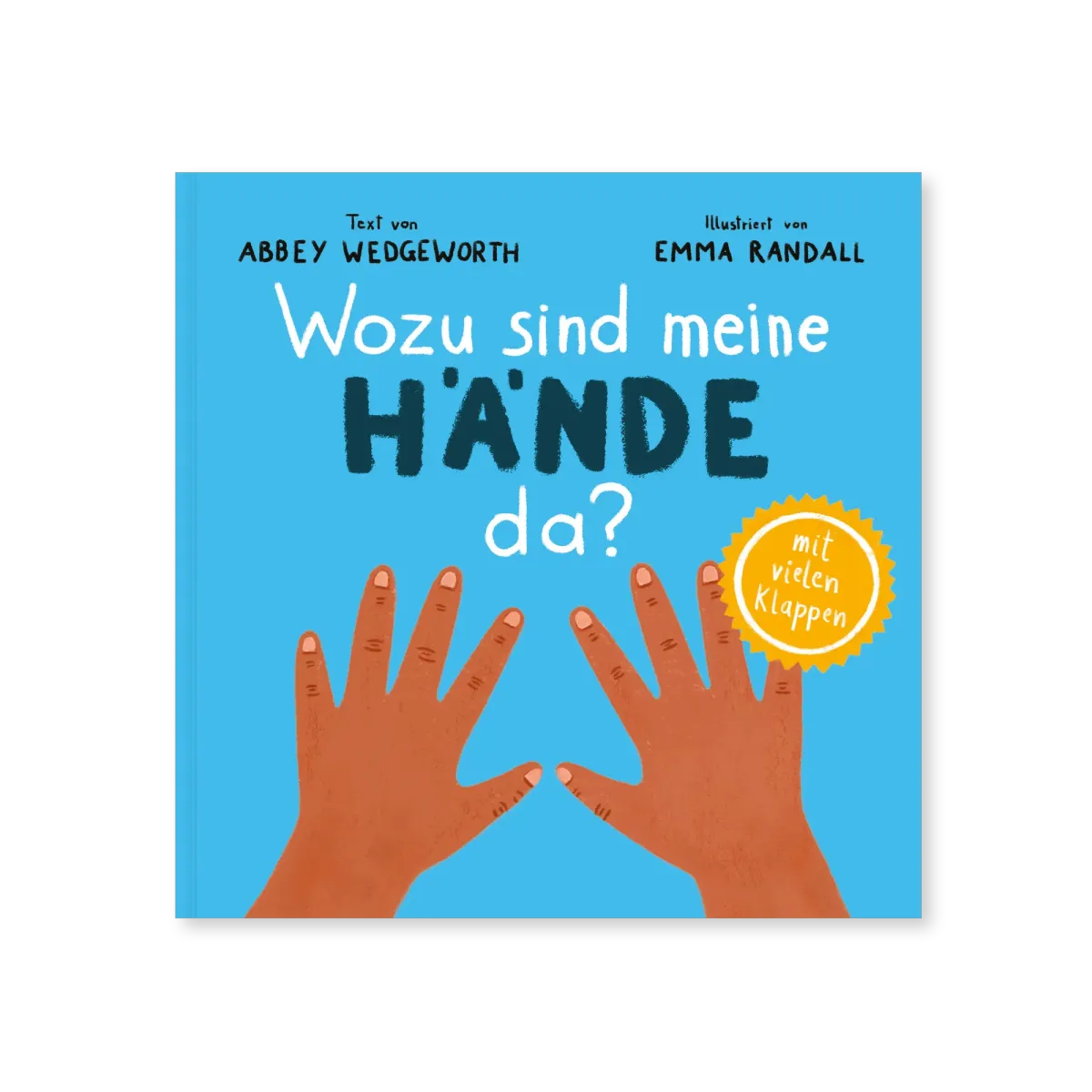 Wozu sind meine Hände da? - Pappbilderbuch mit vielen Klappen für Kinder ab 1 Jahr (Kinderherz...