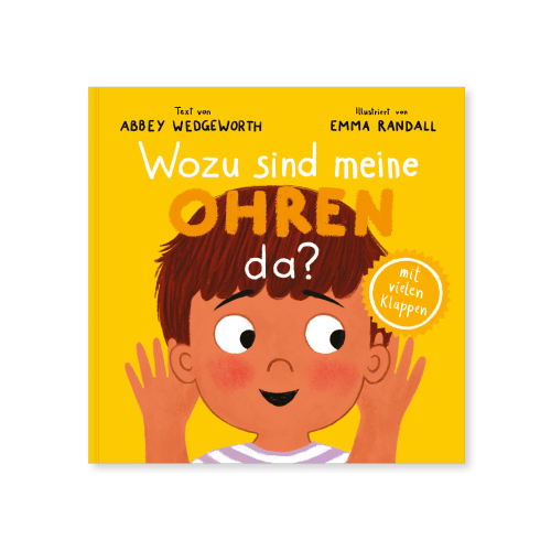 Wozu sind meine Ohren da? - Pappbilderbuch mit vielen Klappen für Kinder ab 1 Jahr (Kinderherz...