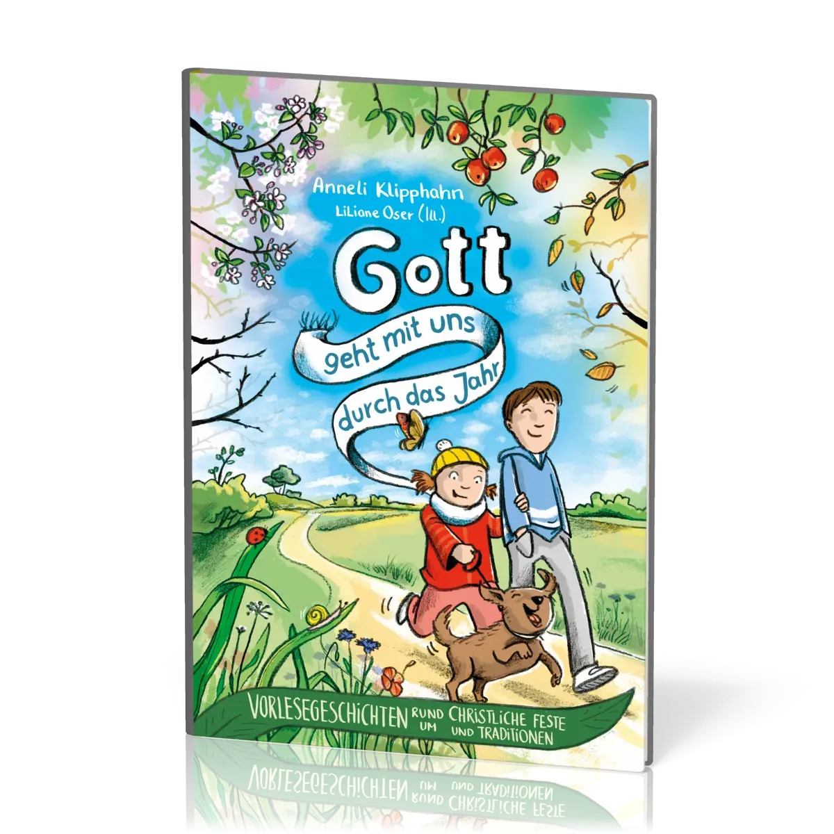 Gott geht mit uns durch das Jahr - Vorlesegeschichten rund um christliche Feste und Traditionen