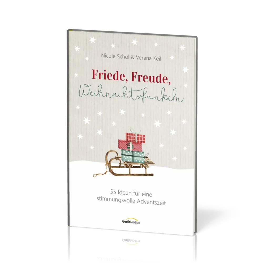 Friede, Freude, Weihnachtsfunkeln - 55 Ideen für eine stimmungsvolle Adventszeit