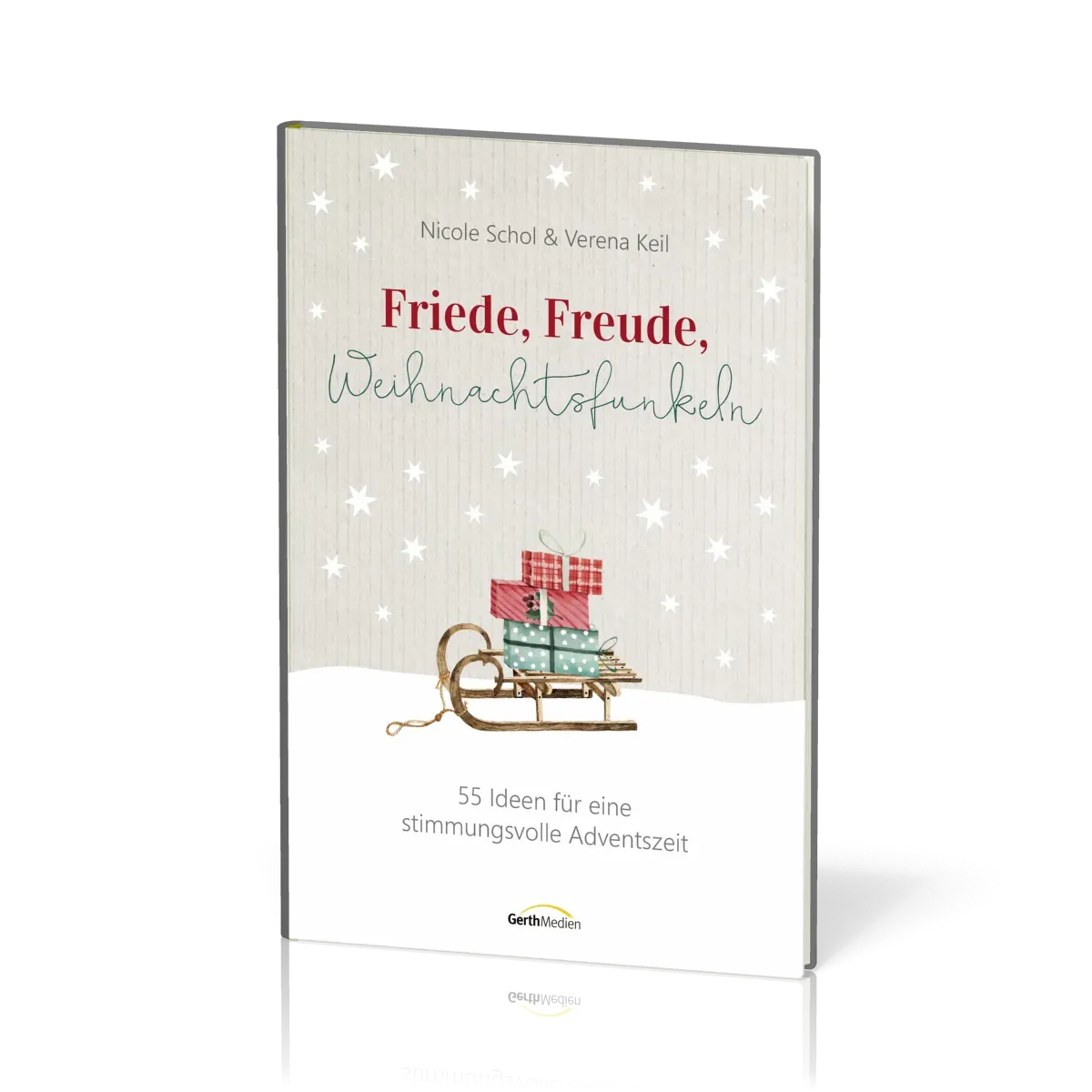 Friede, Freude, Weihnachtsfunkeln - 55 Ideen für eine stimmungsvolle Adventszeit