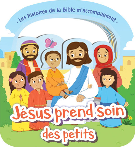 Jésus prend soin des petits - Les histoires de la Bible m'accompagnent