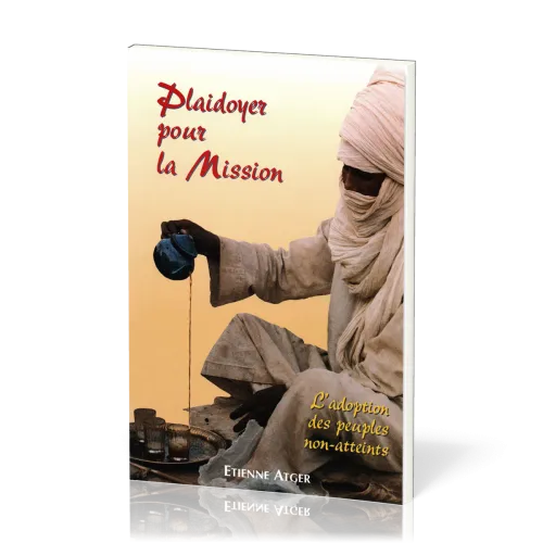 Plaidoyer pour la mission - l'adoption des peuples non-atteints