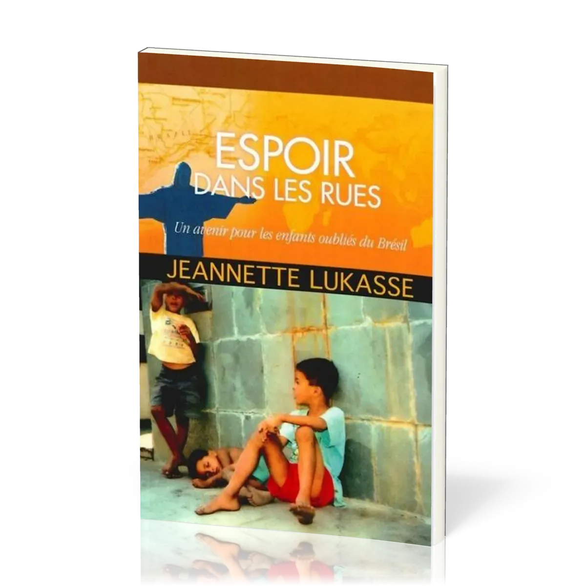Espoir dans les rues - Un avenir pour les enfants oubliés du Brésil